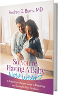 So You're Having a Baby, Now What?